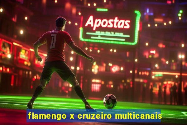 flamengo x cruzeiro multicanais